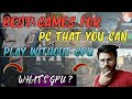 Best games for pc that you can play without gpu  what is gpu