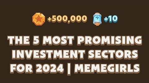 The 5 Most Promising Investment Sectors for 2024 | MemeGirls | Memefi Video Code