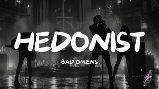 Bad Omens - Hedonist (Lyrics)