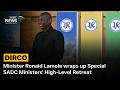 DIRCO Minister Ronald Lamola wraps up Special SADC Ministers' High-Level Retreat