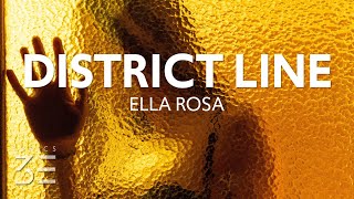 Ella Rosa - District Line (Lyrics)