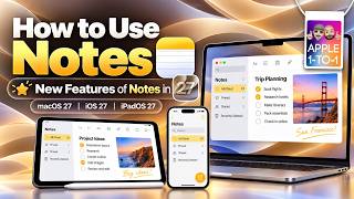 How to Use Apple Notes in macOS 27, iOS 27 & iPadOS 27 | New Features & Tips