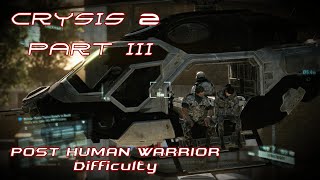 Crysis 2: Walkthrough Part  3 - Road Rage - POST HUMAN WARRIOR Difficulty