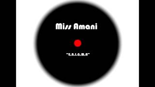 Video thumbnail of "Miss Amani- E.N.I.G.M.A"