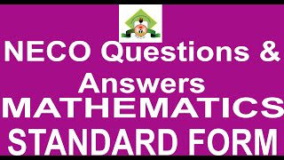 NECO 2019 MATHEMATICS PAST QUESTION 1 Standard Form