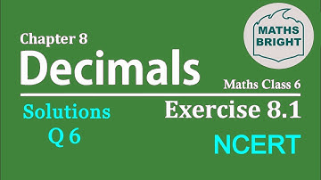 EXERCISE 8.1 SOLUTIONS | Q 6 | DECIMALS | CLASS 6 MATHS NCERT | CHAPTER 8 | CBSE | Maths Bright