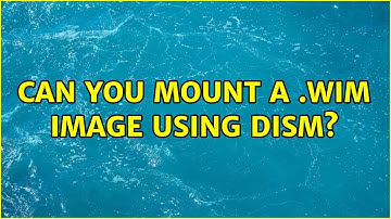 Can you mount a .wim image using DISM?