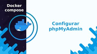 Cap 4 | Configurando phpMyAdmin | Curso Docker compose