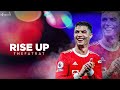 Cristiano Ronaldo 2022 ❯ RISE UP • THEFATRAT | Skills &amp; Goals | HD