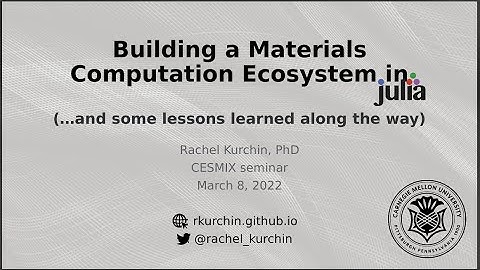 CESMIX: Building a Materials Computation Ecosystem in Julia by Rachel Kurchin