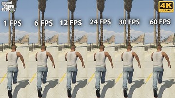 GTA 5 - Comparison 1 FPS 6 FPS VS 12 FPS VS 24 FPS VS 30 FPS VS 60 FPS [ 4K Resolution
