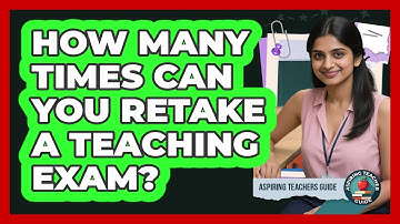 How Many Times Can You Retake a Teaching Exam?