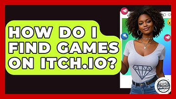 How Do I Find Games On Itch.io? - Trend Unwrapper