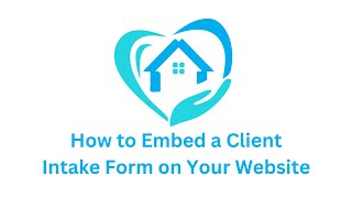 How to Embed a Client Intake Form on Your Website