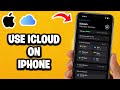 How To Use ICloud On IPhone Fastest Guide