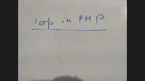 Hướng dẫn explain control and looping statement in php - giải thích điều khiển và câu lệnh lặp trong php