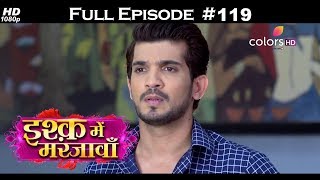 Ishq Mein Marjawan - Full Episode 119 - With English Subtitles