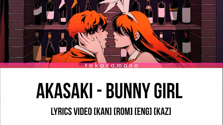 AKASAKI - Bunny Girl (バニーガール). Lyrics [KAN] [ROM] [ENG] [KAZ]. Қазақша аударма.