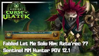 Fabled Let Me Solo Him: Azta'rec  | Sentinel MM Hunter POV | 12.1