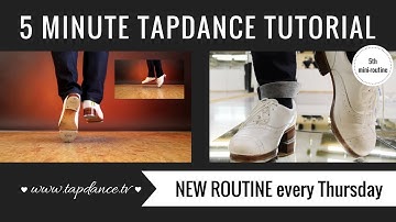 Tap Dance Tutorial – 5th video – 5 minutes