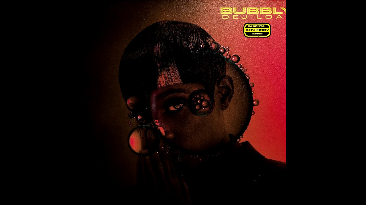 DeJ Loaf   Bubbly