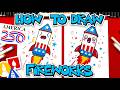 How To Draw Fireworks For The 4th Of July