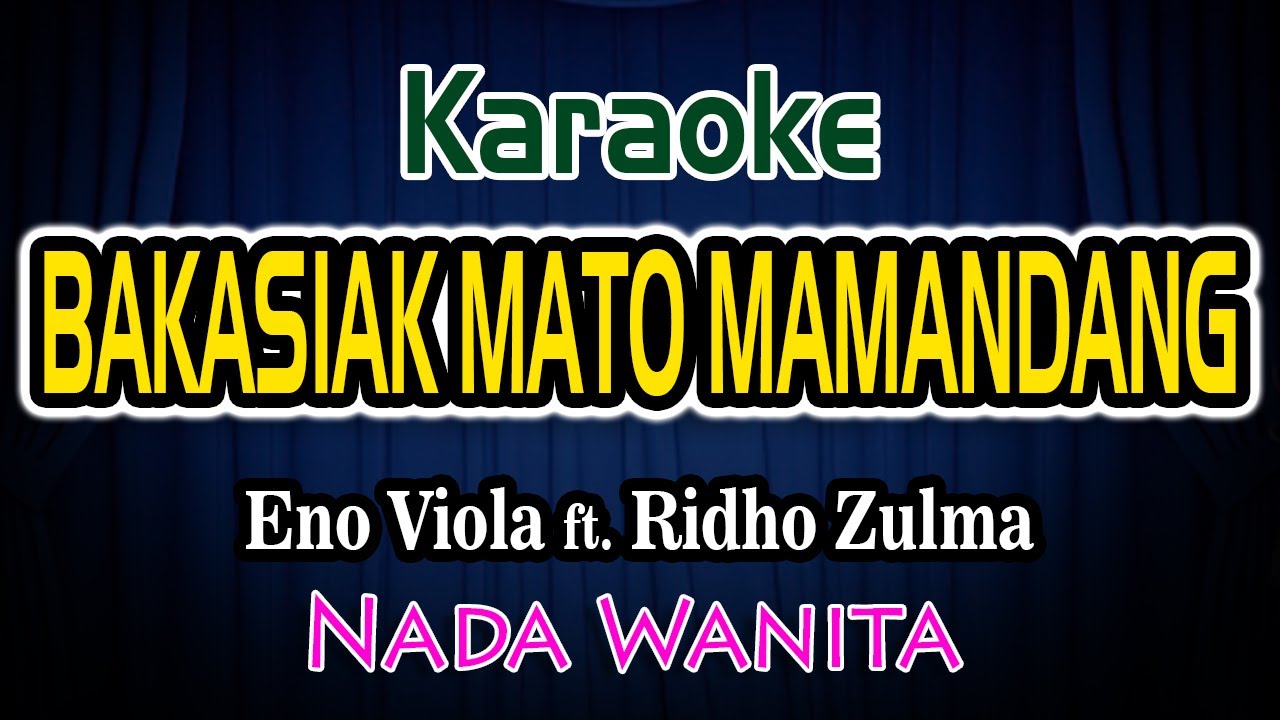 Bakasiak Mato Mamandang Karaoke Lirik Eno Viola feat Ridho Zulma Nada  Wanita