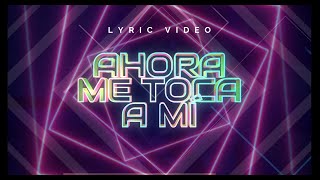 Ahora Me Toca A Mi (Lyric Video) José 