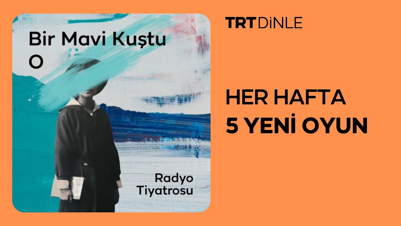 Radyo Tiyatrosu: Bir Mavi Kuştu O | Aile