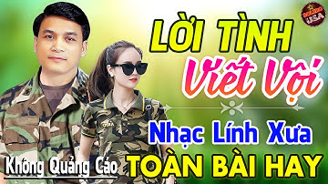 Lời Tình Viết Vội, Đêm Tiền Đồn ♪ LK Nhạc Vàng Lính Xưa 1975 Ngọt Lịm Tim Bao Thế Hệ Say Đắm HayNhất