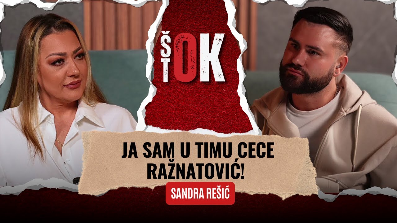 šOk tOk - JA SAM U TIMU CECE RAŽNATOVIĆ! Sandra Rešić
