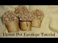 Flower Pot Envelope Tutorial