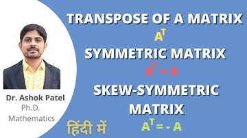 Transpose of a matrix, Symmetric Matrix, Skew symmetric Matrix in HINDI #symmetricmatrix