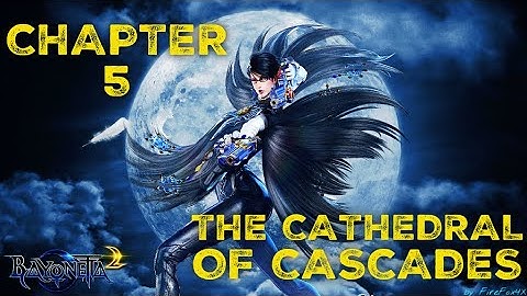 BAYONETTA 2 - CHAPTER 5 - THE CATHEDRAL OF CASCADES - PART 6