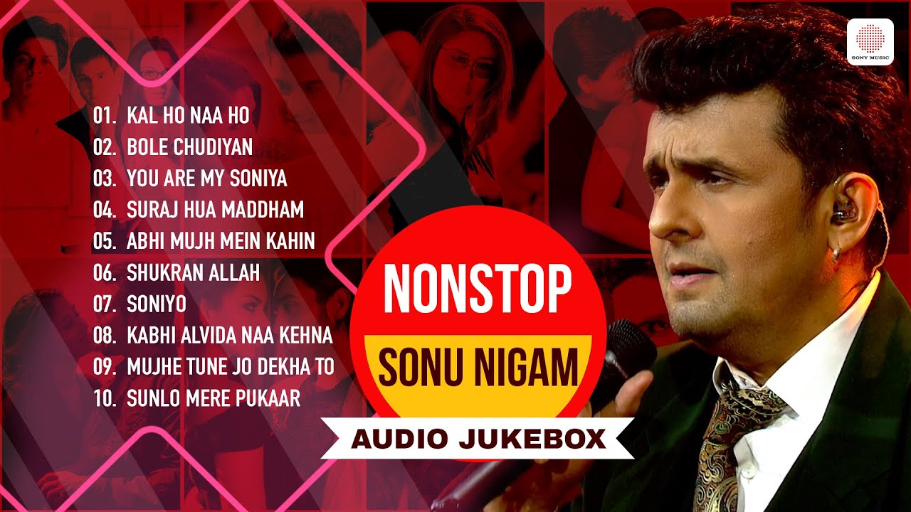 Sonu Nigam Nonstop Hit Songs | Kal Ho Naa Ho | Soniyo | Suraj Hua Maddham | Best Bollywood Songs