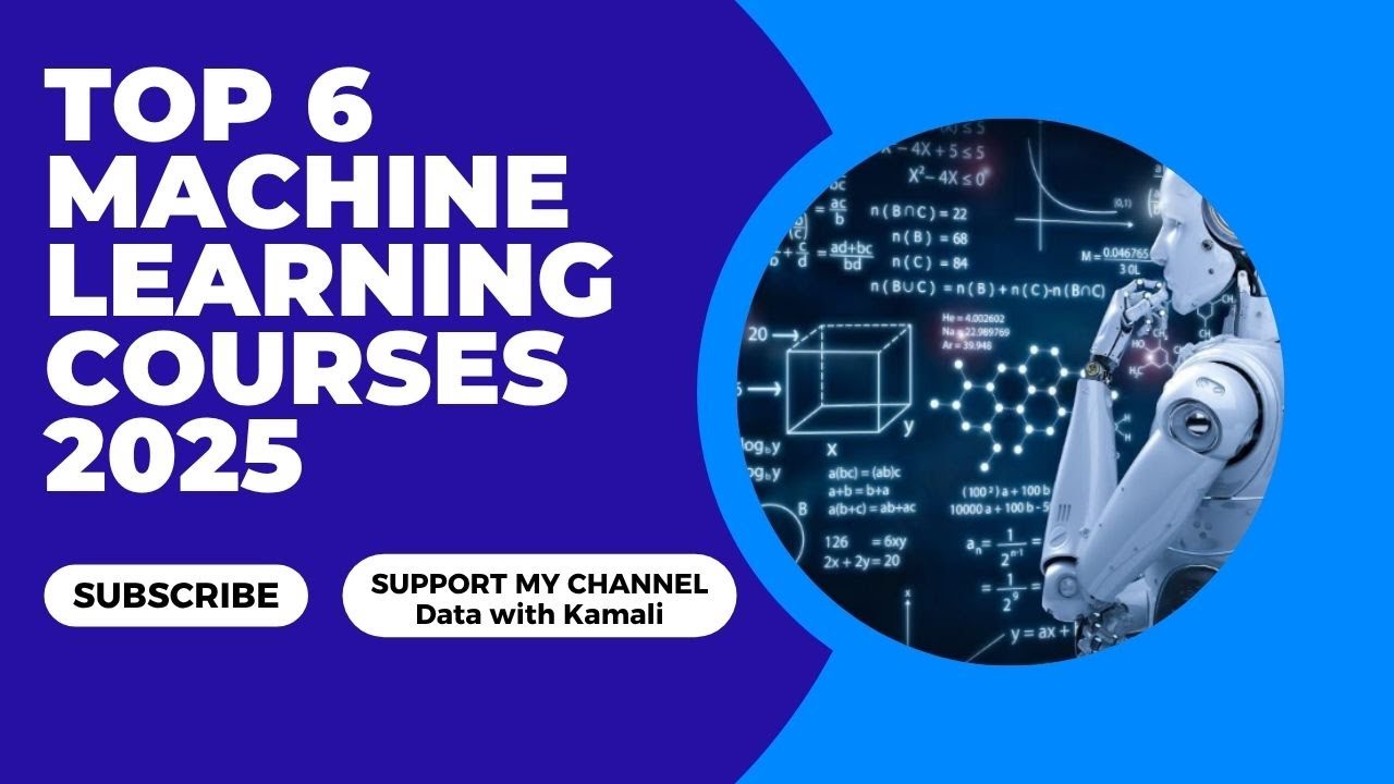 “Top 6 Machine Learning Courses to Learn in 2025 | Beginner to Advanced ...