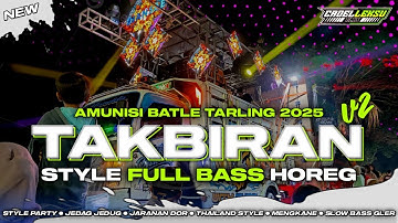 DJ TAKBIRAN V2 STYLE FULL BASS BLAYER MIDDLE CETAS CETUS HOREG AMUNISI BATLE TAKBIR KELILING 2025