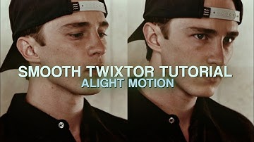 Smooth Twixtor Tutorial - ALIGHT MOTION