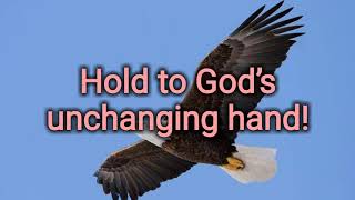 HOLD TO GOD&#39;S UNCHANGING HAND || Rev. William marrion Branham song 160