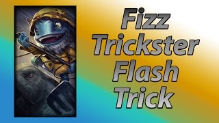 Fizz E+Flash trick guide
