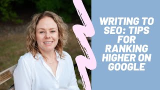 Writing to SEO: Tips for ranking higher on Google