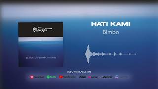 Bimbo - Hati Kami (Official Audio)