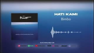 Bimbo - Hati Kami (Official Audio)