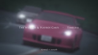 The Weeknd & Playboi Carti - Timeless {slowed + reverb} | lyrics