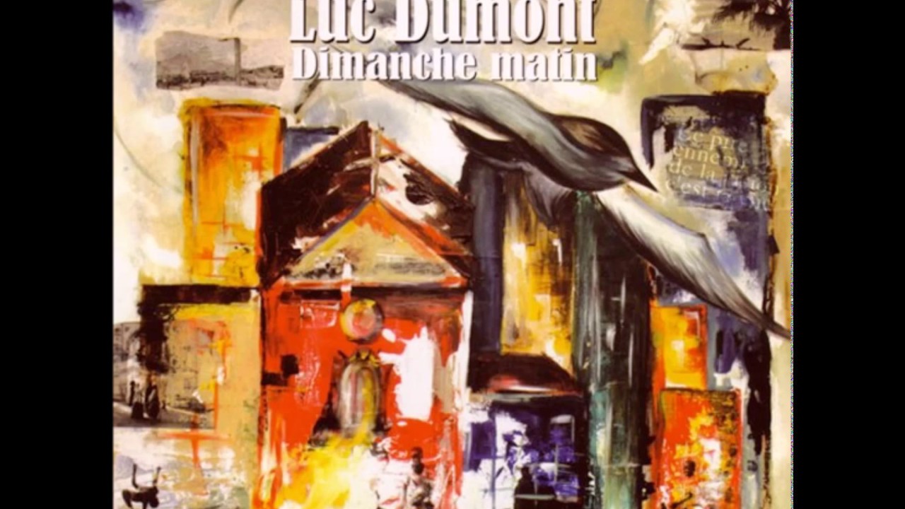 ⚜⚜⚜ Luc Dumont - Fidèle (Dimanche matin)