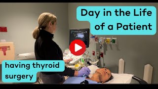 Day in the life of a patient having thyroid surgery at the Hospital for Endocrine Surgery in Tampa