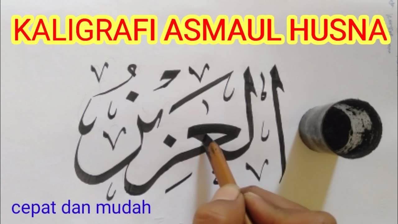 Kaligrafi Asmaul Husna Termudah - Muat Turun Bermacam Contoh Gambar