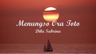 MENUNGSO ORA TOTO - DIKE SABRINA | Lyrics + Cover | Lirik Lagu