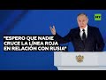 Putin: "Quienes amenacen intereses para la seguridad de Rusia se arrepentirán"