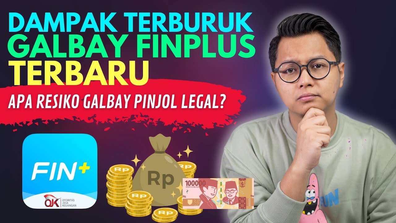 DAMPAK BURUK GALBAY FINPLUS TERBARU, APA RESIKO GALBAY PINJOL LEGAL?